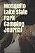 Produktbild Mosquito Lake State Park Camping Journal: Blank Lined Journal for Ohio Camping, Hiking, Fishing, Hunting, Kayaking, and All Other Outdoor Activities
