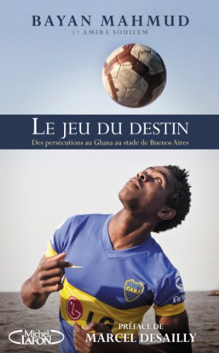 Download Le jeu du destin - Des persécutions au Ghana au stade de Buenos Aires Download Le jeu du destin - Des persécutions au Ghana au stade de Buenos Aires