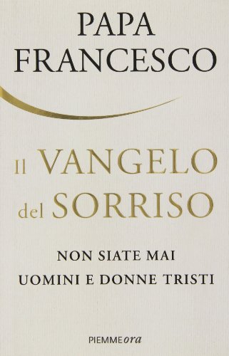 Book's Cover of Il Vangelo del sorriso Non siate mai uomini e donne tristi