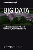 Image de Big Data: Analysen zum digitalen Wandel von Wissen, Macht und Ökonomie (Digitale Gesellschaft)