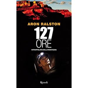 127 ore: Intrappolato dalla montagna (Saggi stranieri)