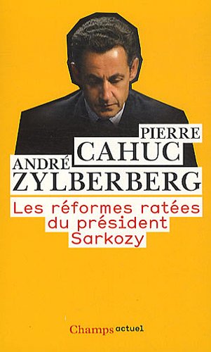 Les réformes ratées du président Sarkozy Les réformes ratées du président Sarkozy