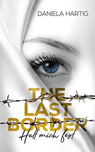 The Last Border: Halt mich fest von [Hartig, Daniela]