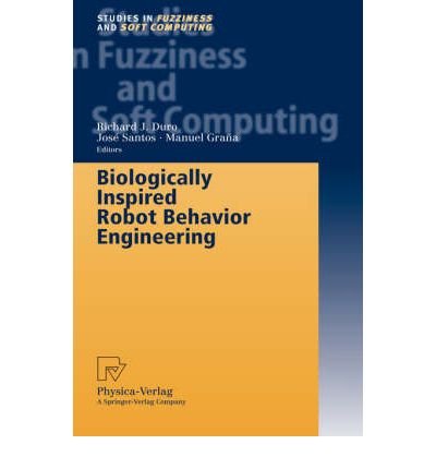 [(Biologically Inspired Robot Behavior Engineering)] [by: Richard J. Duro]
