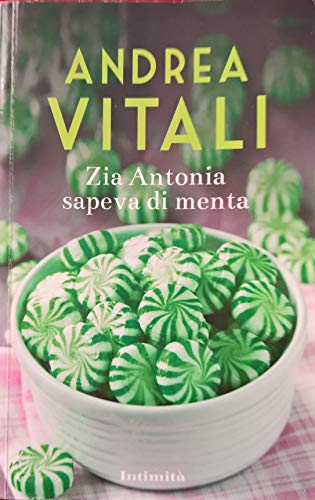 ZIA ANTONIA SAPEVA DI MENTA ZIA ANTONIA SAPEVA DI MENTA