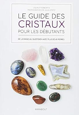 Marabout Le guide des cristaux pour débutants