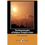 The Reconstruction of Religious Thought in Islam (Dodo Press)