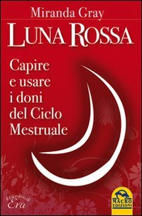LUNA ROSSA. CAPIRE E USARE I DONI D libro
