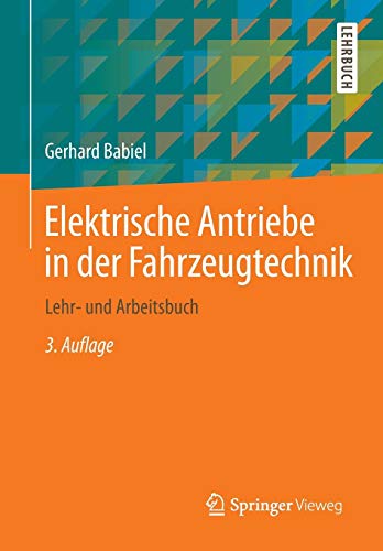 Preisvergleich Produktbild Elektrische Antriebe in der Fahrzeugtechnik: Lehr- und Arbeitsbuch