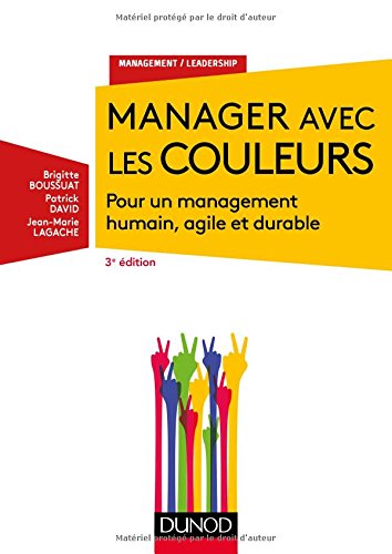 Manager avec les couleurs - 3e éd. - Pour un management humain, agile et durable gratuit