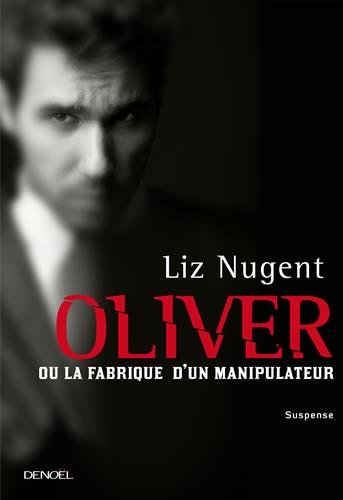 couverture de : Olivier ou la fabrique d'un manipulateur