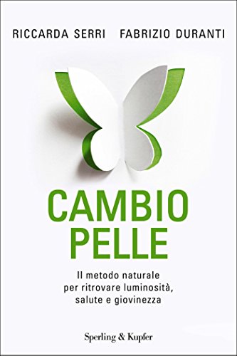 Cambio pelle: Il metodo naturale per ritrovare luminosità, salute e bellezza (I grilli)