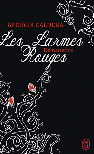 Télécharger Les larmes rouges, Tome 1.2 : Rémanence Gratuit
