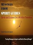 Image de MESSAGES FROM SPIRIT GUIDES: CLARITY AND GUIDANCE FOR A WORLD IN TRANSITION (Messages to Inspire and Heal in Times of Change) (English Edition)