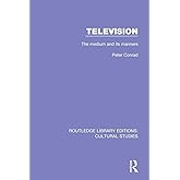 Television: The Medium and its Manners (Routledge Library Editions: Cultural Studies)