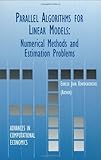 Image de Parallel Algorithms for Linear Models: Numerical Methods and Estimation Problems (Advances in Computational Economics)
