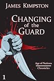 Image de Changing of the Guard (Age of Nations Chronicles Book 1) (English Edition)