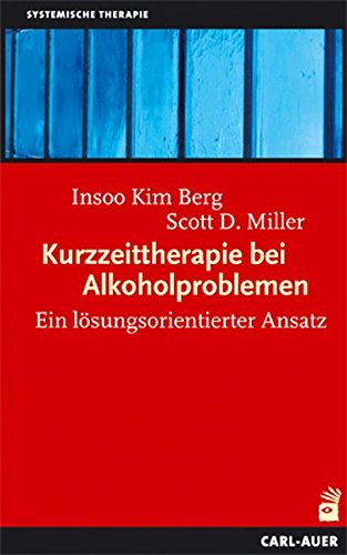 Download Kurzzeittherapie bei Alkoholproblemen: Ein lösungsorientierter Ansatz Download Kurzzeittherapie bei Alkoholproblemen: Ein lösungsorientierter Ansatz