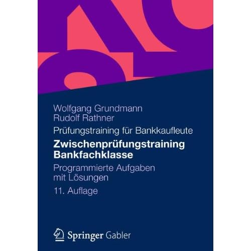 [PDF] Zwischenprüfungstraining Bankfachklasse: Programmierte Aufgaben mit Lösungen KOSTENLOS DOWNLOAD