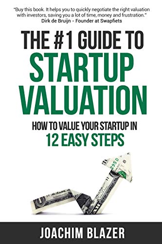 The #1 Guide to Startup Valuation: How to value your startup in 12 easy steps
