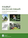 Image de Friedhof – Ein Ort mit Zukunft: Friedhofsplanung in der Praxis Lehrbuch