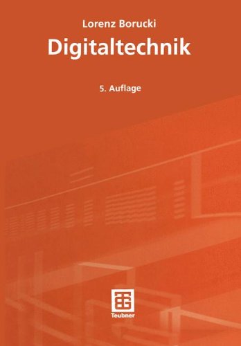 Download Digitaltechnik (Leitfaden der Elektrotechnik) Download Digitaltechnik (Leitfaden der Elektrotechnik)