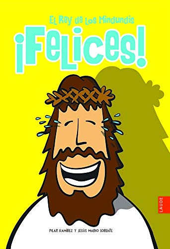 ¡Felices!: El Rey de los Mindundis (Laude) ¡Felices!: El Rey de los Mindundis (Laude)