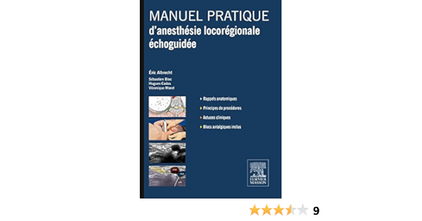 Amazon Fr Manuel Pratique D Anesthesie Locoregionale Echoguidee Albrecht Eric Bloc Sebastien Cadas Hugues Moret Veronique Livres