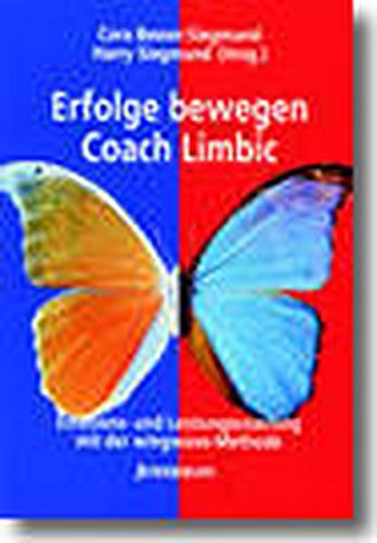 Erfolge bewegen - Coach Limbic: Emotions- und Leistungscoaching mit der Wingwave-Methode