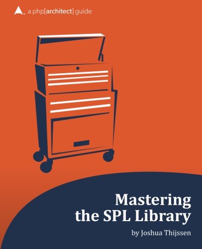 Mastering the SPL Library: a php[architect] guide