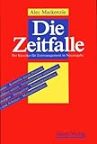 Die Zeitfalle. Der Klassiker für Zeitmanagement in Neuausgabe by 