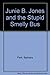Junie B. Jones and the Stupid Smelly Bus by Barbara Park