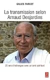 Image de La transmission selon Arnaud Desjardins : Vingt-cinq ans de questions à un maître spirituel