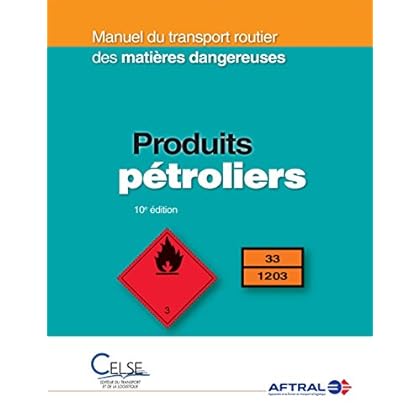 Manuel du transport routier des matières dangereuses - Produits pétroliers