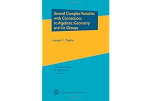 Several Complex Variables With Connections to Algebraic Geometry and Lie Groups