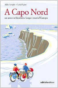 A Capo nord. Un anno in bicicletta lungo i mari d'Europa