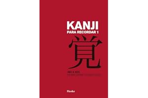 Kanji para recordar 1. Japonés: Curso mnemotécnico para el aprendizaje de la escritura y el significado de los caracteres japoneses (fuera de colección)