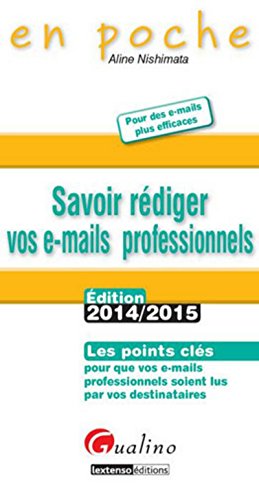 Savoir rédiger vos e-mails professionnels, 2ème Ed. Savoir rédiger vos e-mails professionnels, 2ème Ed.