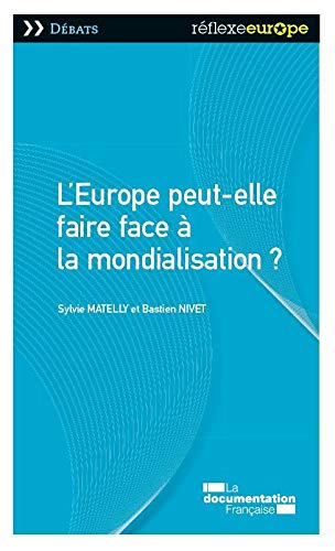 L'Europe peut-elle faire face à la mondialisation ? L'Europe peut-elle faire face à la mondialisation ?