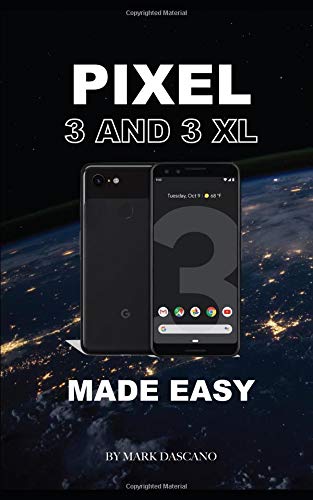 Preisvergleich Produktbild Pixel 3 and 3 XL: Made Easy