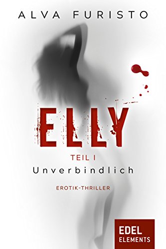 Elly - Unverbindlich von [Furisto, Alva]
