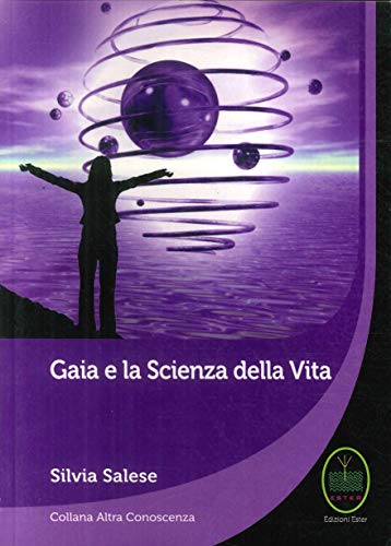 Gaia e la scienza della vita Gaia e la scienza della vita
