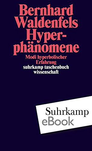 Download Hyperphänomene: Modi hyperbolischer Erfahrung (suhrkamp taschenbuch wissenschaft) Download Hyperphänomene: Modi hyperbolischer Erfahrung (suhrkamp taschenbuch wissenschaft)