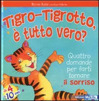 Tigro-Tigrotto, è tutto vero? Ediz. illustrata Tigro-Tigrotto, è tutto vero? Ediz. illustrata