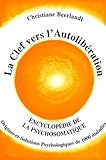 La Clef vers l'Autolibération - Origines psychologiques de 1000 maladies