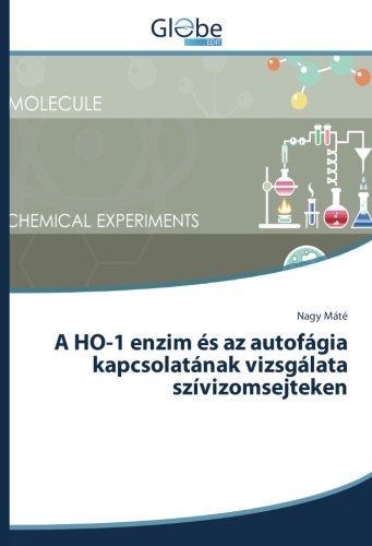 Preisvergleich Produktbild A HO-1 enzim és az autofágia kapcsolatának vizsgálata szívizomsejteken