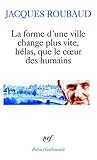 La forme d'une ville change plus vite, hélas, que le c?ur des humains: Cent cinquante poèmes (1991-1998)