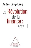 La Révolution de la finance: acte II