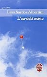 L'Au-delà existe. Un témoignage exceptionnel rigoureusement authentique