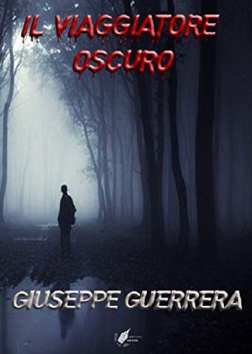 Giuseppe Guerrera - Il viaggiatore oscuro (2019)